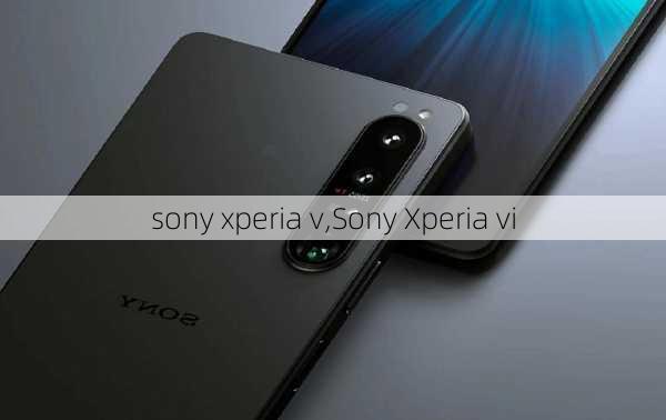 sony xperia v,Sony Xperia vi